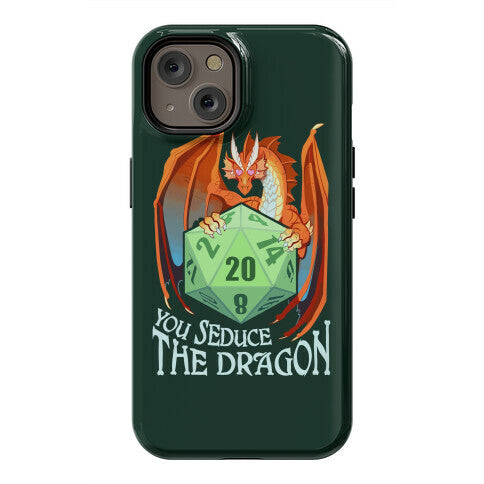 You Seduce The Dragon Phone Case